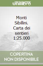 Monti Sibillini. Carta dei sentieri 1:25.000 libro