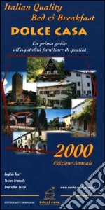 Dolce casa. Italian quality bed & breakfast libro