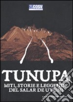 Tunupa. Miti, storie e leggende del Salar de Uyuni