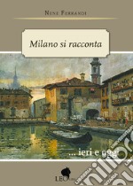 Milano si racconta... ieri e oggi. La vecchia Milano. Storie di donne, storie di periferia: le storie di Nene