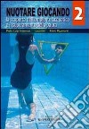Nuotare giocando. Vol. 2 libro