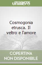 Cosmogonia etrusca. Il veltro e l'amore
