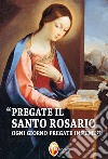 Pregate il santo rosario ogni giorno libro di Barbaric Slavko