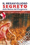 Il meraviglioso segreto delle anime del purgatorio libro