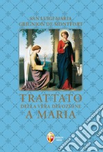 Trattato della vera devozione a Maria libro