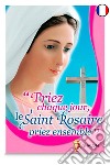 Priez chaque jour le saint rosaire libro