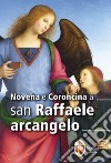 Novena e coroncina a san Raffaele arcangelo libro