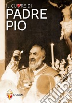 Il cuore di padre Pio libro