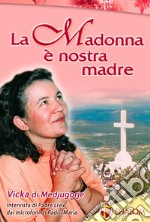 La Madonna è nostra madre libro