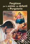 Preghiere per le anime dei nostri defunti in purgatorio libro