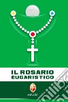 Il rosario eucaristico libro