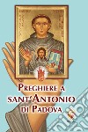 Preghiere a sant'Antonio di Padova libro