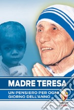 Madre Teresa. Un pensiero per ogni giorno dell'anno libro