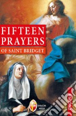 Fifteen prayers of saint Bridget libro