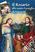 Il rosario della santa famiglia di Nazaret