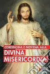 Coroncina e novena alla divina misericordia libro di Kowalska M. Faustina