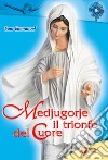 Medjugorje. Il trionfo del cuore libro di Maillard Emmanuel