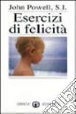 Esercizi di felicità libro