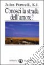 Conosci la strada dell'amore?