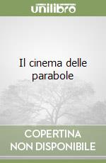 Il cinema delle parabole libro