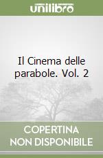 Il Cinema delle parabole. Vol. 2 libro