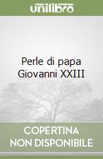 Perle di papa Giovanni XXIII libro