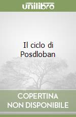 Il ciclo di Posdloban libro