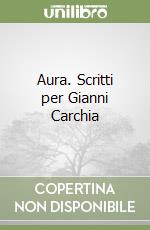 Aura. Scritti per Gianni Carchia