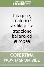 Imagerie, teatrini e sortilegi. La tradizione italiana ed europea libro