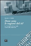 Dove sono le ragioni del sì? La «TAV in val di Susa» nella società della conoscenza libro