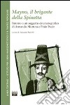 Mayno, il brigante della Spinetta. Intorno a un soggetto cinematografico di Armando Mottura e Pinin Pacòt libro