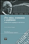 Fra etica, economia e ambiente. Aurelio Peccei: un protagonista del Novecento libro