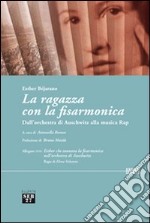 La ragazza con la fisarmonica. Dall'orchestra di Auschwitz alla musica rap. Con DVD libro