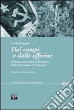 Dai campi e dalle officine. Il partito comunista in Piemonte dalla liberazione al «sorpasso» libro