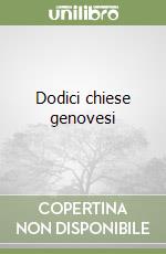 Dodici chiese genovesi libro