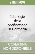 Ideologie della codificazione in Germania libro