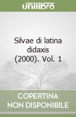 Silvae di latina didaxis (2000). Vol. 1 libro