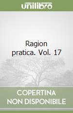 Ragion pratica. Vol. 17 libro
