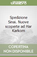 Spedizione Sinai. Nuove scoperte ad Har Karkom libro