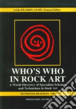 Who's who in rock art. A world directory of specialists scholars and technicians in rock art
