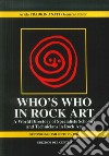 Who's who in rock art. A world directory of specialists scholars and technicians in rock art libro