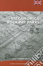 Valcamonica rock art parks. Guide to visiting routes