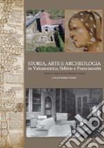 Storia, arte e archeologia in Valcamonica, Sebino e Franciacorta. Studi in onore di don Romolo Putelli libro