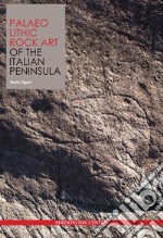 Palaeolithic rock art of the italian Peninsula libro