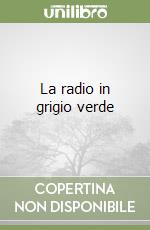 La radio in grigio verde