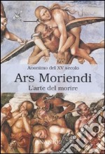 Ars moriendi. L'arte di morire