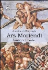 Ars moriendi. L'arte di morire libro di Anonimo del XV secolo