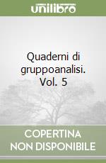 Quaderni di gruppoanalisi. Vol. 5 libro