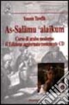 As-Salamu alaikum. Corso di arabo moderno. Con CD libro di Tawfik Younis