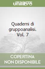 Quaderni di gruppoanalisi. Vol. 7 libro